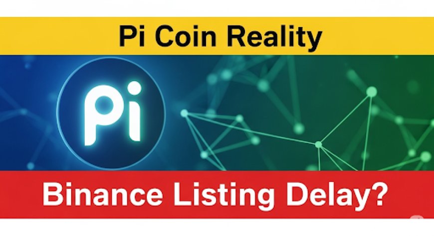 पाई कॉइन Binance लिस्टिंग: क्या है सच्चाई और क्यों हो रही है देरी?