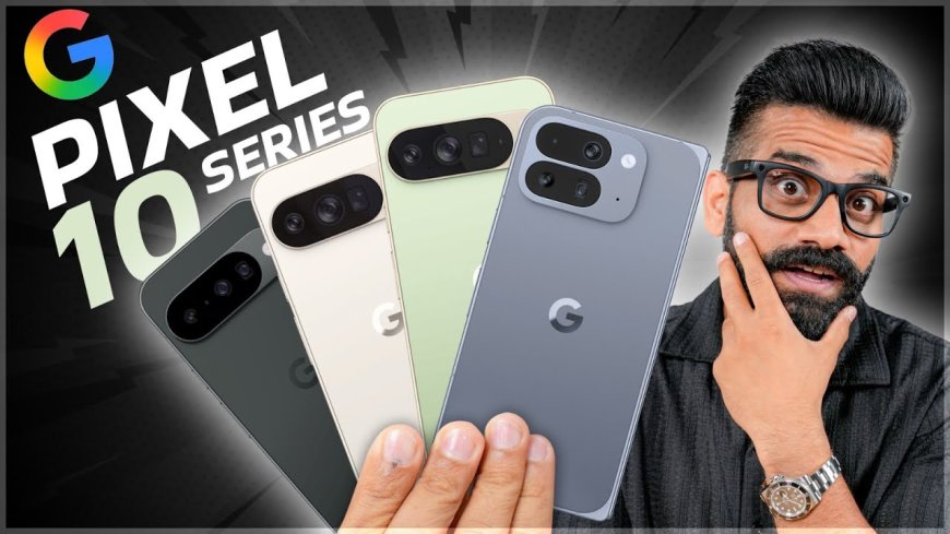 Google Pixel 10: AI का धमाका, जानिए सब कुछ!