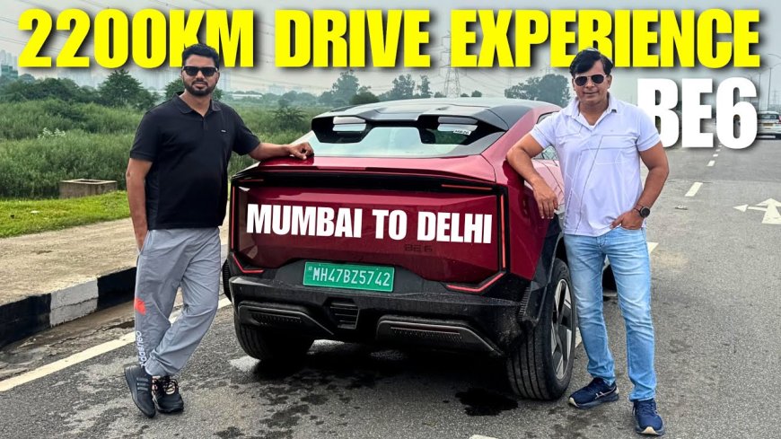 Be6 मुंबई दिल्ली: 2200 KM ड्राइव का अनुभव, BMW XM भूले!