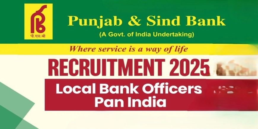 Punjab & Sind Bank Recruitment: लोकल बैंकिंग ऑफिसर पदों पर बड़ा मौका, जानिए कौन कर सकता है आवेदन!
