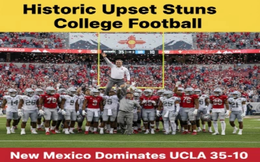 New Mexico Football Upsets UCLA 35-10: Historic Victory Shocks College Sports World
